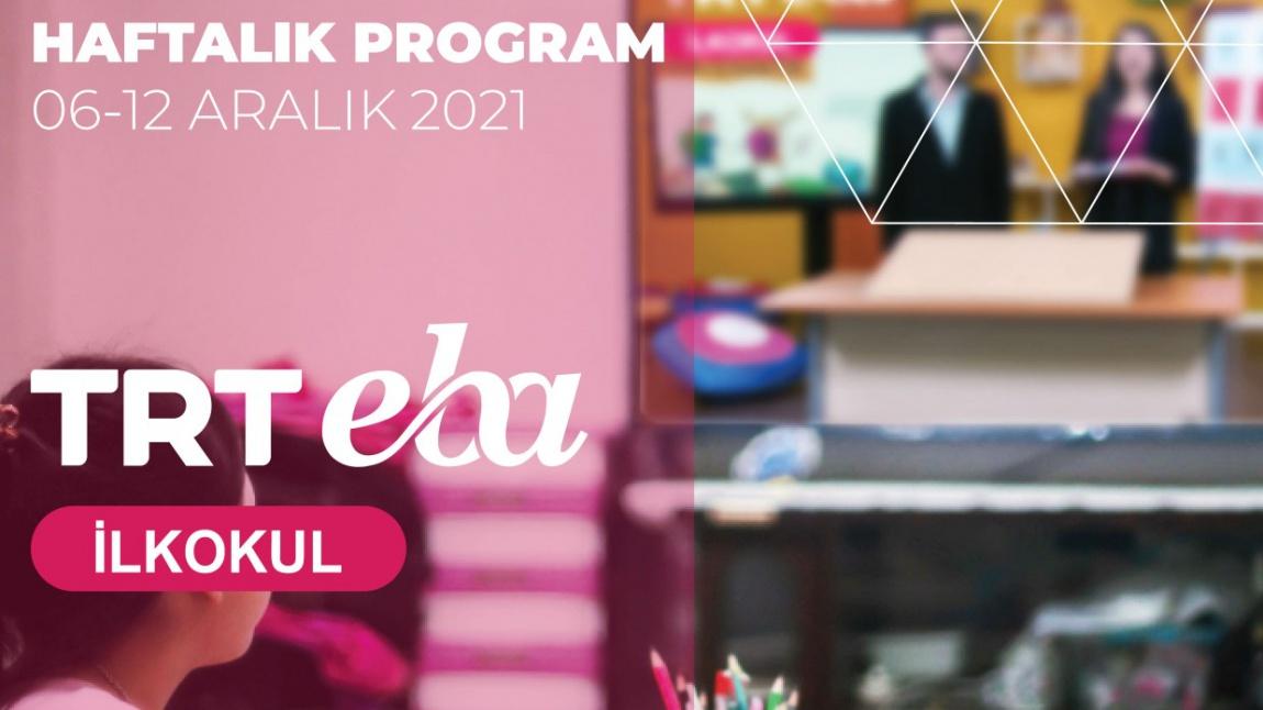 TRT-EBA TV HAFTALIK YAYIN AKIŞI 6-12 ARALIK 2021