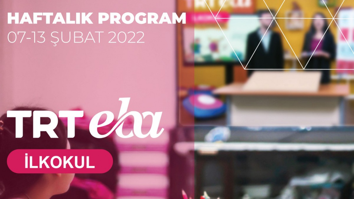 TRT-EBA TV HAFTALIK YAYIN AKIŞI 7-13 ŞUBAT 2022