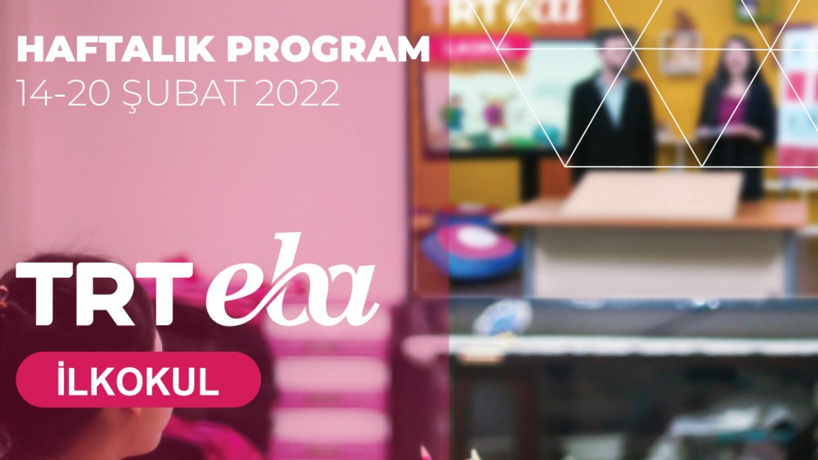 TRT-EBA TV HAFTALIK YAYIN AKIŞI 14-20 ŞUBAT 2022